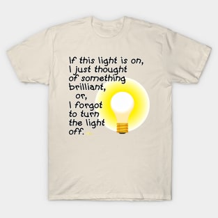 Light is On T-Shirt